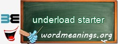 WordMeaning blackboard for underload starter
